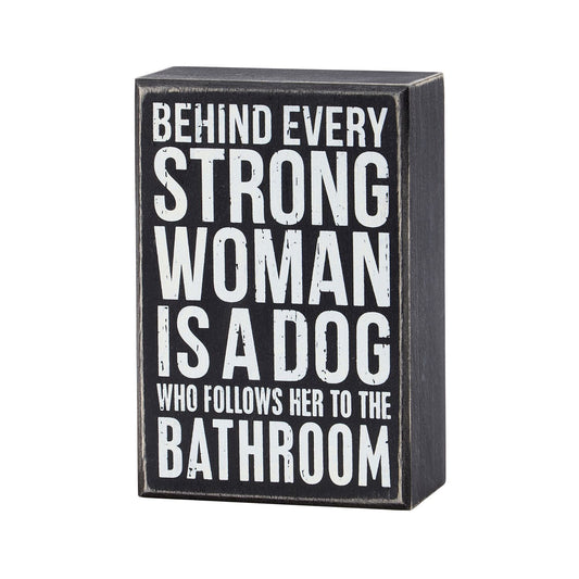 Behind Every Strong Woman Box Sign